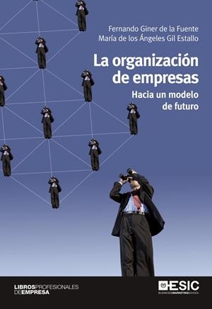 La organización de empresas | 9788415986522 | Giner de la Fuente, Fernando; Gil Estallo, María de los Ángeles | Librería Castillón - Comprar libros online Aragón, Barbastro