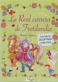 Historias de ponis y princesas. La real carrera de Trotilandia | 9788416189106 | CAFFERATA, FLORENCIA | Librería Castillón - Comprar libros online Aragón, Barbastro