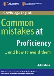 COMMON MISTAKES AT PROFICIENCY ...AND HOW TO AVOID THEM | 9780521606837 | MOORE, JULIE | Librería Castillón - Comprar libros online Aragón, Barbastro