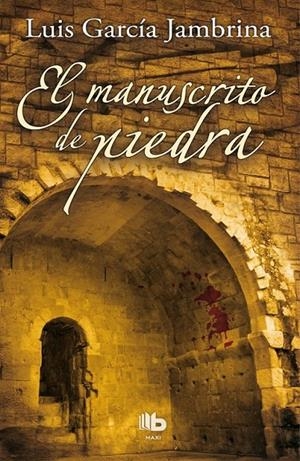 El manuscrito de piedra | 9788498729153 | García Jambrina, Luis | Librería Castillón - Comprar libros online Aragón, Barbastro