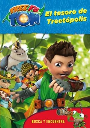 Tree Fu Tom. Busca y encuentra. El tesoro de Treetópolis | 9788408132981 | Tree Fu Tom | Librería Castillón - Comprar libros online Aragón, Barbastro