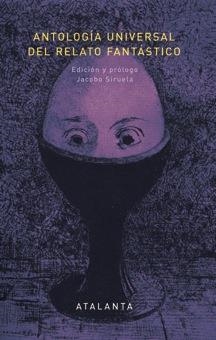 Antlogía universal del relato fantástico | 9788494227653 | Siruela, Jacobo (ed.) | Librería Castillón - Comprar libros online Aragón, Barbastro