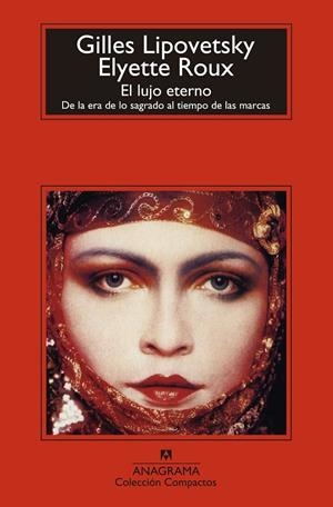El lujo eterno | 9788433977533 | Lipovetsky, Gilles; Roux, Elyette | Librería Castillón - Comprar libros online Aragón, Barbastro
