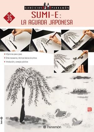 SUMI-E LA AGUADA JAPONESA/EJERCICIOS PARRA.36 | 9788434227439 | VV.AA. | Librería Castillón - Comprar libros online Aragón, Barbastro