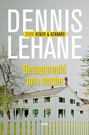Desapareció una noche - Serie Kenzie & Gennaro | 9788490564004 | LEHANE, DENNIS | Librería Castillón - Comprar libros online Aragón, Barbastro