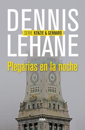 Plegarias en la noche - Serie Kenzie & Gennaro | 9788490564011 | LEHANE, DENNIS | Librería Castillón - Comprar libros online Aragón, Barbastro