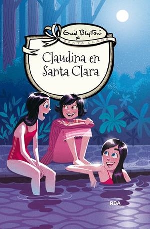 Claudina en Santa Clara - Santa Clara 5 (ed. ilustrada) | 9788427206816 | Enid Blyton | Librería Castillón - Comprar libros online Aragón, Barbastro