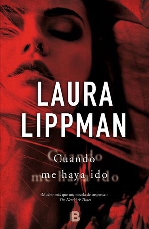 Cuando me haya ido | 9788466655378 | Lippman, Laura | Librería Castillón - Comprar libros online Aragón, Barbastro