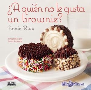 ¿A QUIÉN NO LE GUSTA UN BROWNIE? | 9788403513921 | RIGG, ANNIE | Librería Castillón - Comprar libros online Aragón, Barbastro