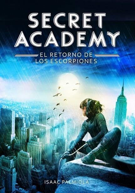 Secret Academy 3. El retorno de los Escorpiones | 9788490432006 | Isaac Palmiola | Librería Castillón - Comprar libros online Aragón, Barbastro