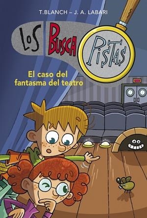 Buscapistas 8. El caso del fantasma del teatro | 9788490431610 | José Ángel Labari Teresa Blanch | Librería Castillón - Comprar libros online Aragón, Barbastro