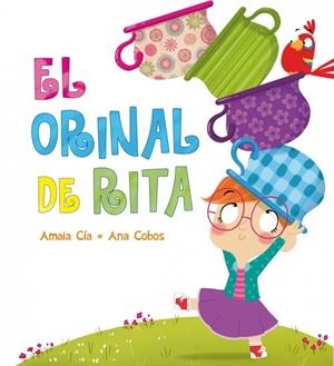 El orinal de Rita | 9788448840471 | Amaia Cía | Librería Castillón - Comprar libros online Aragón, Barbastro