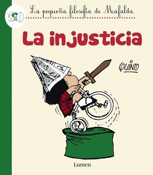 La injusticia - La pequeña filosofía de Mafalda | 9788426401595 | QUINO | Librería Castillón - Comprar libros online Aragón, Barbastro