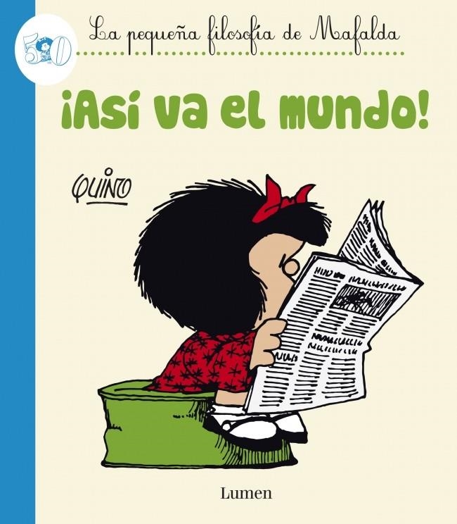 ¡Así va el mundo! - La pequeña filosofía de Mafalda | 9788426401601 | QUINO | Librería Castillón - Comprar libros online Aragón, Barbastro