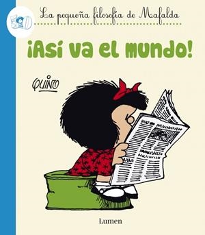 ¡Así va el mundo! - La pequeña filosofía de Mafalda | 9788426401601 | QUINO | Librería Castillón - Comprar libros online Aragón, Barbastro