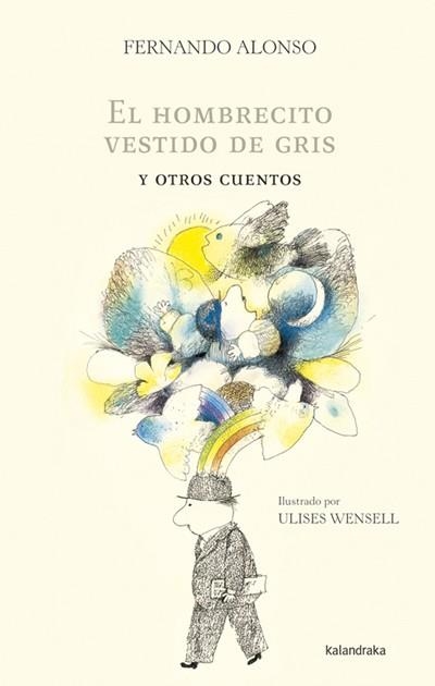 El hombrecito vestido de gris y otros cuentos | 9788484648390 | Alonso Alonso, Fernando; Wensell, Ulises | Librería Castillón - Comprar libros online Aragón, Barbastro