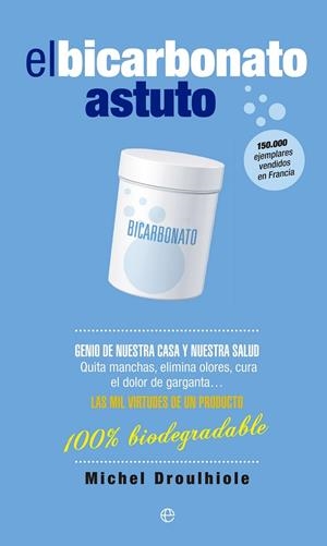 El bicarbonato astuto | 9788490601778 | Droulhiole, Michel | Librería Castillón - Comprar libros online Aragón, Barbastro
