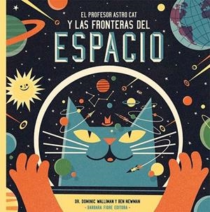 El profesor Astrocat y las fronteras del espacio | 9788415208549 | Walliman, Dominic | Librería Castillón - Comprar libros online Aragón, Barbastro