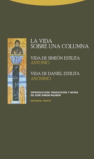 La vida sobre una columna: Vida de Simeón Estilita, Vida de Daniel Estilita | 9788498795295 | Simón Palmer, José | Librería Castillón - Comprar libros online Aragón, Barbastro