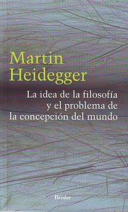 La idea de la filosofía y el problema de la concepción del mundo | 9788425423550 | Heidegger, Martin | Librería Castillón - Comprar libros online Aragón, Barbastro