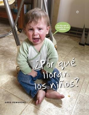 ¿Por qué lloran los niños? | 9788490601754 | Pembroke, Greg | Librería Castillón - Comprar libros online Aragón, Barbastro