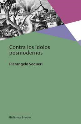 Contra los ídolos posmodernos | 9788425433702 | Sequeri, Pierangelo | Librería Castillón - Comprar libros online Aragón, Barbastro