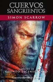 Cuervos sangrientos : Libro XII de Quinto Licinio Cato | 9788435062831 | SCARROW, Simon | Librería Castillón - Comprar libros online Aragón, Barbastro