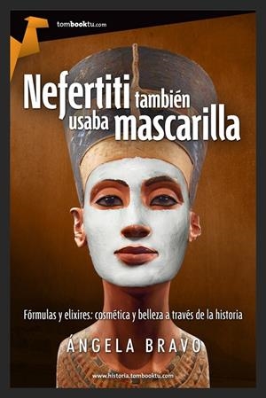 Nefertiti también usaba mascarilla | 9788415747512 | Bravo Hernández, Ángela | Librería Castillón - Comprar libros online Aragón, Barbastro