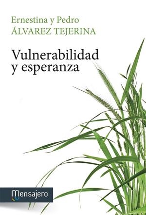 Vulnerabilidad y esparanza | 9788427136304 | Álvarez Tejerina, Ernestina; Álvarez Tejerina, Pedro | Librería Castillón - Comprar libros online Aragón, Barbastro