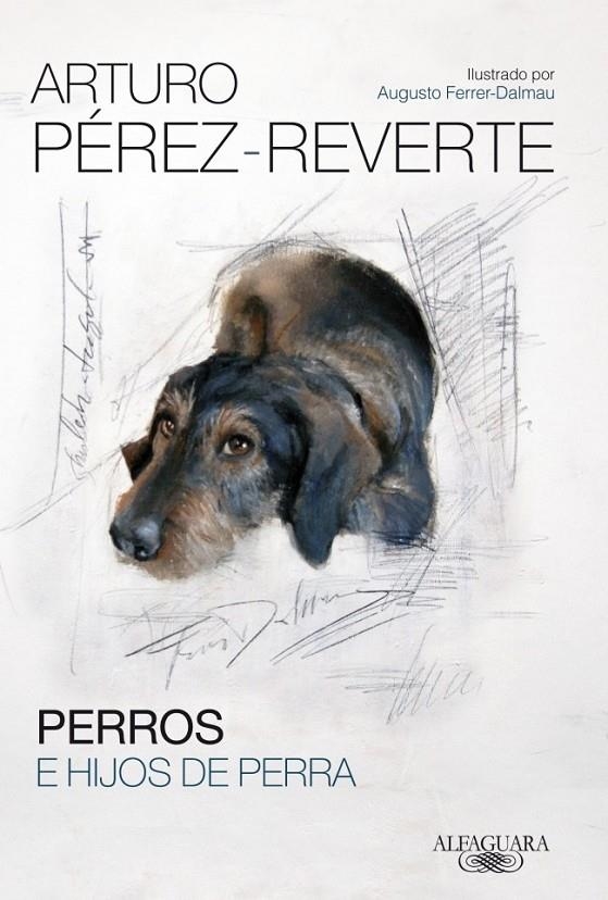 PERROS E HIJOS DE PERRA | 9788420417868 | PEREZ-REVERTE, ARTURO | Librería Castillón - Comprar libros online Aragón, Barbastro