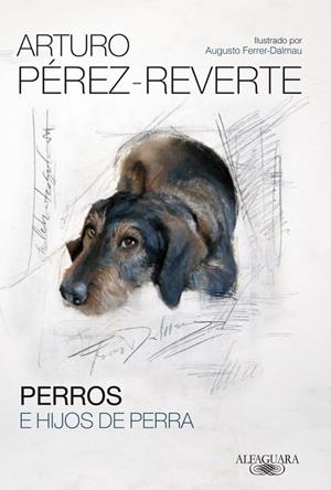 PERROS E HIJOS DE PERRA | 9788420417868 | PEREZ-REVERTE, ARTURO | Librería Castillón - Comprar libros online Aragón, Barbastro
