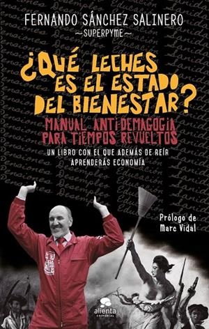 ¿Qué leches es el Estado del Bienestar? | 9788415678922 | Sánchez Salinero, Fernando | Librería Castillón - Comprar libros online Aragón, Barbastro