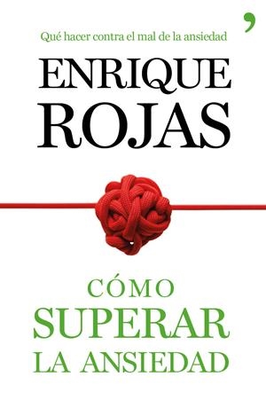 Cómo superar la ansiedad | 9788499984490 | Rojas, Enrique | Librería Castillón - Comprar libros online Aragón, Barbastro
