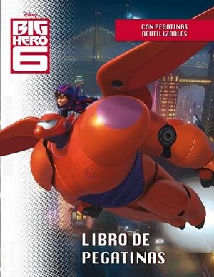 Big Hero 6. Libro de pegatinas | 9788499516257 | Disney | Librería Castillón - Comprar libros online Aragón, Barbastro