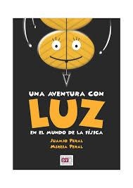 UNA  AVENTURA DE LUZ | 9788431556525 | Peral, Mireia y Juanjo | Librería Castillón - Comprar libros online Aragón, Barbastro