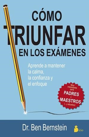 COMO TRIUNFAR EN LOS EXAMENES | 9788478089697 | BERNSTEIN, DR.BEN | Librería Castillón - Comprar libros online Aragón, Barbastro