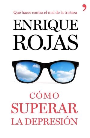 Cómo superar la depresión | 9788499984216 | Rojas, Enrique | Librería Castillón - Comprar libros online Aragón, Barbastro