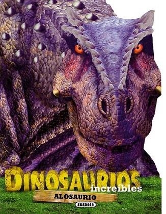 Alosaurio - Dinosaurios increíbles | 9788467728330 | Susaeta, Equipo | Librería Castillón - Comprar libros online Aragón, Barbastro