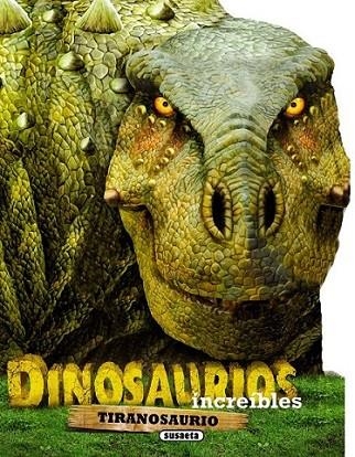 Tiranosaurio - Dinosaurios increíbles | 9788467728354 | Susaeta, Equipo | Librería Castillón - Comprar libros online Aragón, Barbastro
