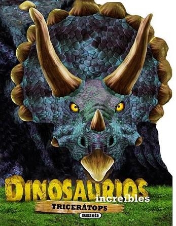 Tricerátops - Dinosaurios increíbles | 9788467728361 | Susaeta, Equipo | Librería Castillón - Comprar libros online Aragón, Barbastro