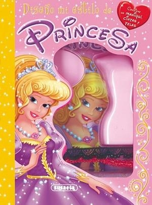 Diseño mi estilo de princesa | 9788467722598 | Susaeta, Equipo | Librería Castillón - Comprar libros online Aragón, Barbastro