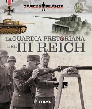La guardia pretoriana del III Reich | 9788499283227 | Caballero Jurado, Carlos | Librería Castillón - Comprar libros online Aragón, Barbastro