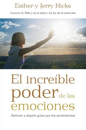 El increíble poder de las emociones | 9788415870425 | Hicks, Jerry | Librería Castillón - Comprar libros online Aragón, Barbastro
