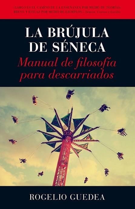 La brújula de Séneca | 9788416002177 | Guedea Noriega, Rogelio | Librería Castillón - Comprar libros online Aragón, Barbastro