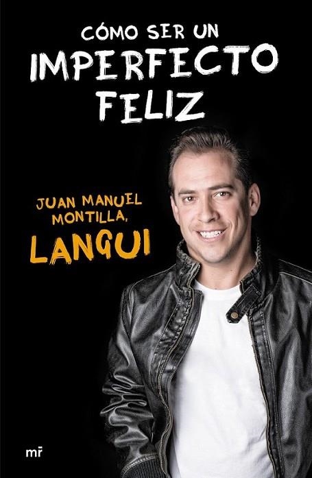 Cómo ser un imperfecto feliz | 9788427041509 | Juan Manuel Montilla «El Langui» | Librería Castillón - Comprar libros online Aragón, Barbastro
