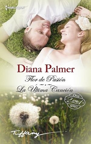 Flor de pasión; La última canción | 9788468748313 | Palmer, Diana | Librería Castillón - Comprar libros online Aragón, Barbastro