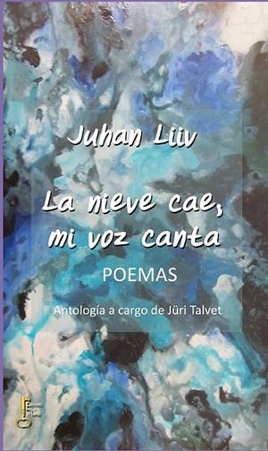 La nieve cae, mi voz canta. POEMAS | 9788494223952 | Liiv, Juhan | Librería Castillón - Comprar libros online Aragón, Barbastro