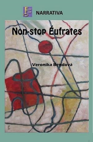 Non-stop Éufrates | 9788494223990 | Bendová, Veronika | Librería Castillón - Comprar libros online Aragón, Barbastro