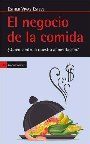 El negocio de la comida | 9788498886276 | Vivas Esteve, Esther | Librería Castillón - Comprar libros online Aragón, Barbastro