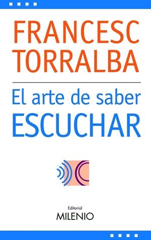 El arte de saber escuchar | 9788497432238 | Torralba Roselló, Francesc | Librería Castillón - Comprar libros online Aragón, Barbastro